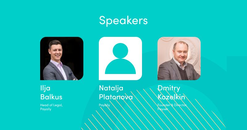 Advapay`s webinar "Regulation of payment companies in Europe" speakers - Natalja Platonova (Payally), Ilja Balkus (Payally), Dmitry Kozelkin (Payver)