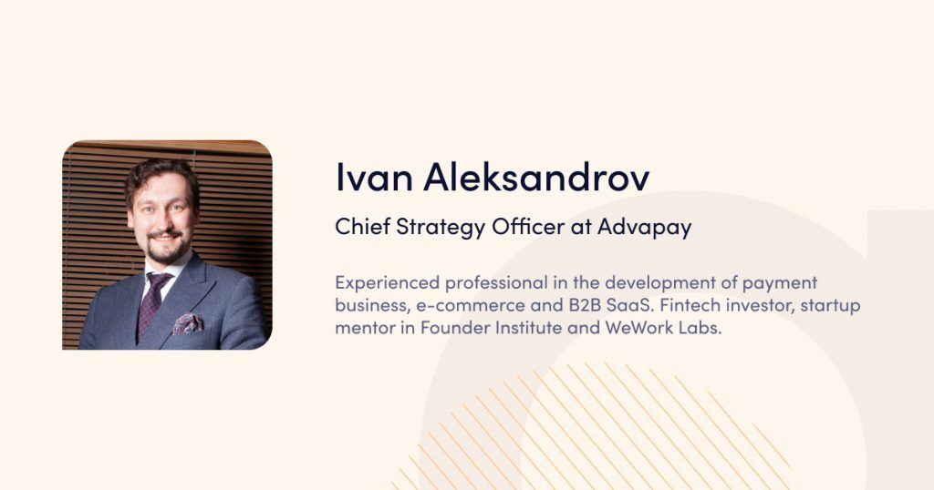 Ivan Aleksandrov, Chief Strategy Officer at Advapay - speaker of webinar Launching a payment business in the EU: licensing and business infrastructure