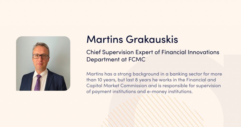 Martins Grakauskis
Chief Supervision Expert of Financial Innovations Department