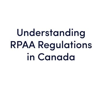 RPAA Regulations in Canada – Requirements and Registration