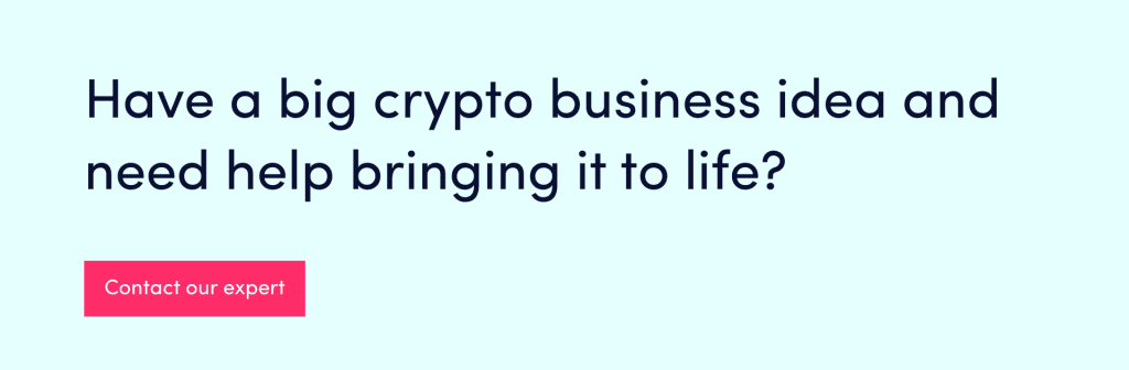 Have a big crypto business idea and need help bringing it to life?