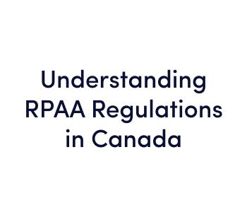 RPAA Regulations in Canada – Requirements and Registration    