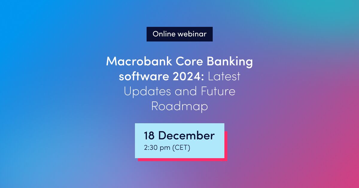 Online Webinar Macrobank Core Banking software 2024 Latest Updates and Future Roadmap