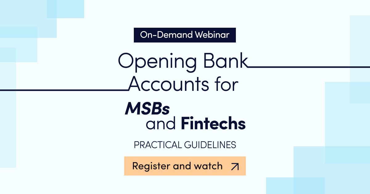 On-demand webinar | Opening bank accounts for MSBs and Fintechs: Practical guidelines