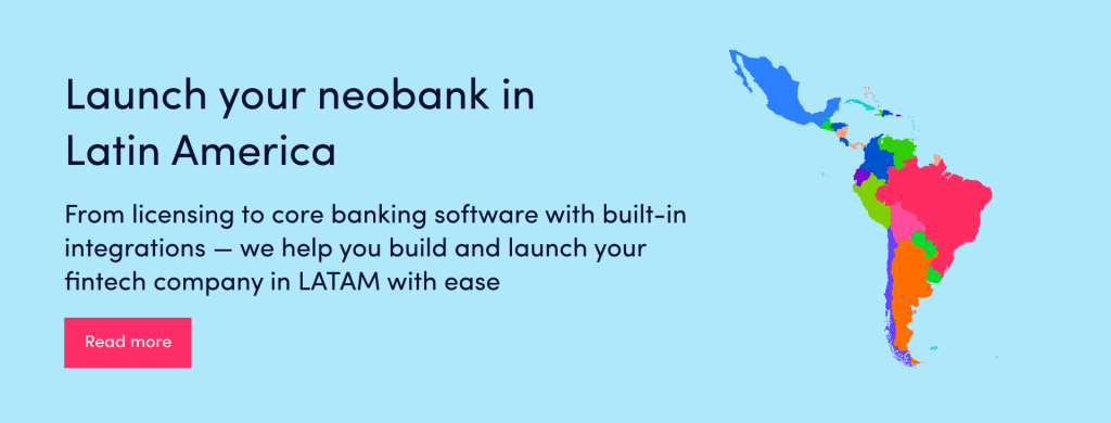 :aunch your fintech or neobank in Latin America