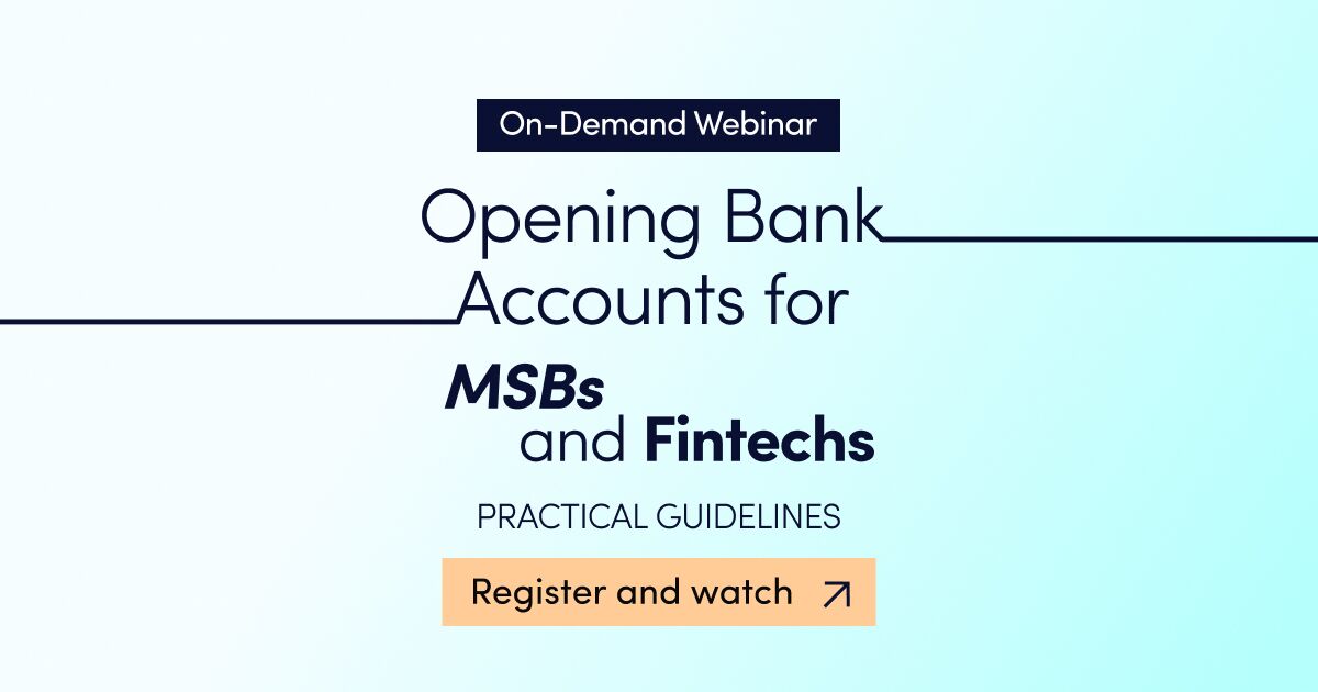 On-demand webinar | Opening bank accounts for MSBs and Fintechs: Practical guidelines